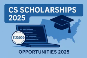 $120,000+ CS Scholarships for International Students — 2025